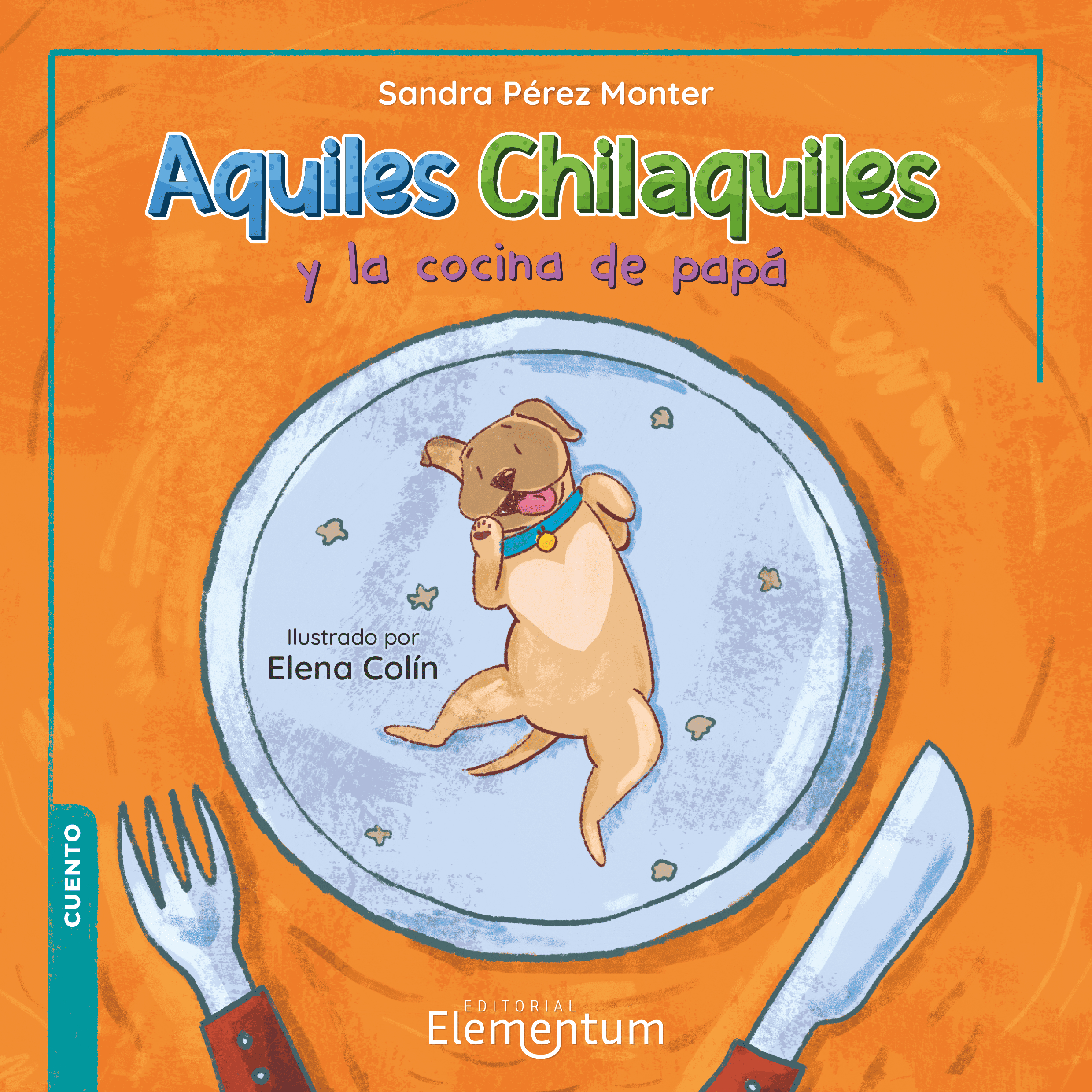 Aquiles Chilaquiles y la cocina de papá 
