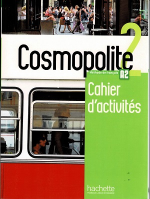Cosmopolite 2: cahier d'activités + cd audio. Méthode de français A2	