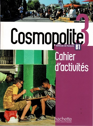 Cosmopolite 3: cahier d'activités + cd audio. Méthode de français B1
